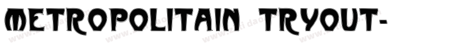 Metropolitain Tryout字体转换